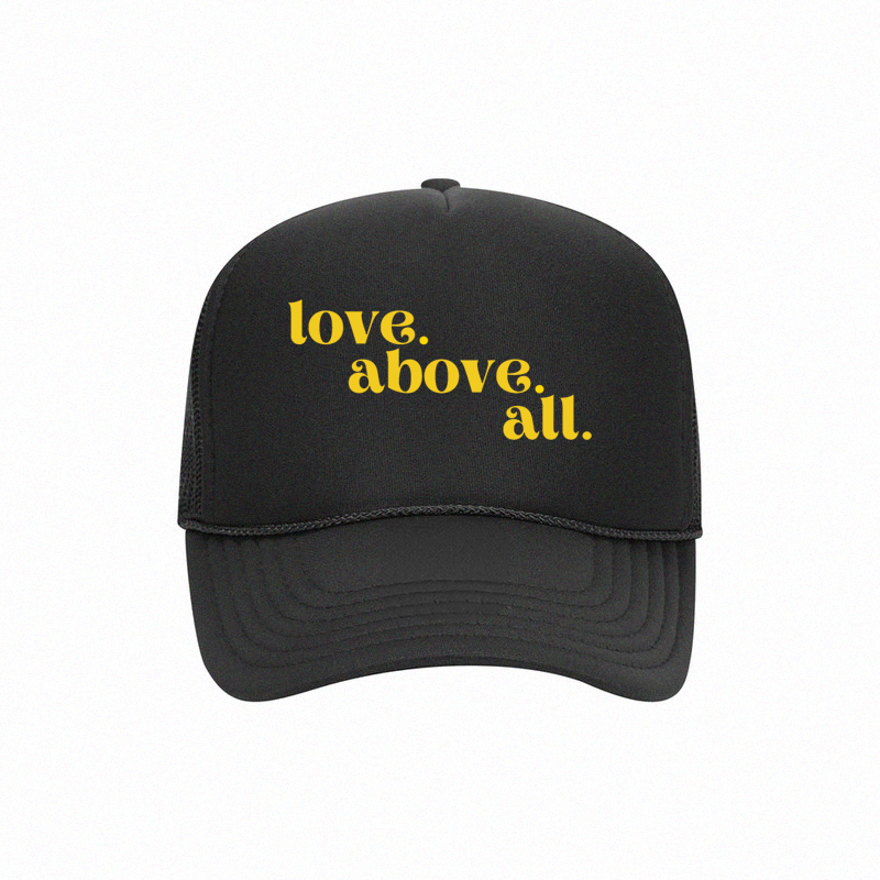 LOVE ABOVE ALL TRUCKER CAP - BLACK